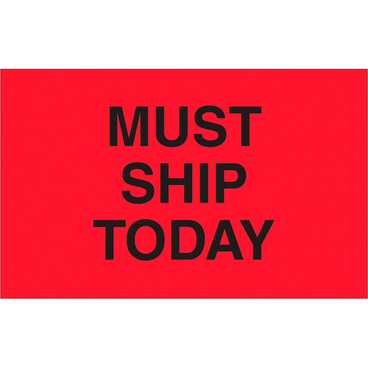 Labels with "Must Ship Today" Print, 1-1/4"L x 2"W, Fluorescent Red, 500 Count