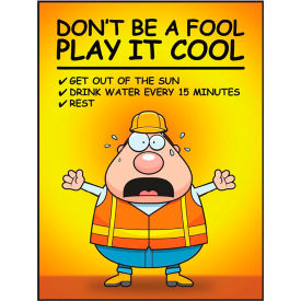 Safety Poster, DON'T BE A FOOL PLAY IT COOL, 22"H x 17"W, Laminated Paper