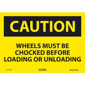 Caution Wheels Must Be Chocked Before, 10x14, Aluminum