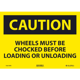 Caution Wheels Must Be Chocked Before, 10x14, Pressure Sensitive Vinyl