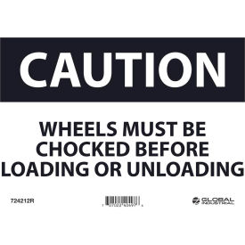 Caution Wheels Must Be Chocked Before Loading, 7x10, Rigid Plastic