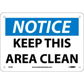 Safety Signs - Notice Keep This Area Clean - 7"H X 10"W