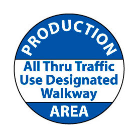 Walk On Floor Sign - Production Area All Through Traffic Use Designated Walkway
