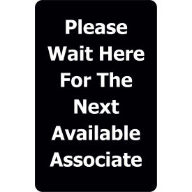 Classic Acrylic Sign, "Please Wait Here For Next Available", 7"Wx11"H, Blk/White