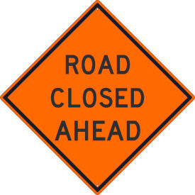 Traffic Sign, Road Closed Ahead Sign, 30" X 30", Orange