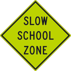 Traffic Sign, Slow School Zone Sign, 30" X 30", Yellow