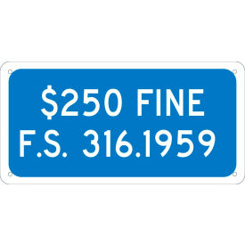 Traffic Sign, Florida $250 Fine, 6" X 12", Blue