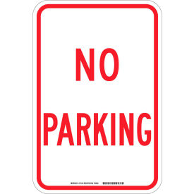 No Parking Sign, Red/White, HIP Reflective Sign, Aluminum, 12"W x 18"H