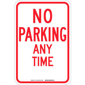 No Parking Any Time Sign, Red/White, HIP Reflective Sign, Aluminum, 12"W x 18"H
