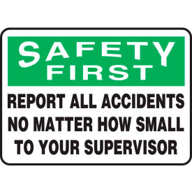 Safety First Sign, Report All Accidents, 10"W x 7"H, Plastic