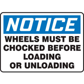 Notice Sign, Wheels Must Be Chocked Before Loading, 10"W x 7"H, Adhesive Vinyl