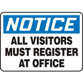 Notice Sign, All Visitors Must Register At The Office, 10"W x 7"H, Aluminum