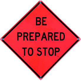 36" X 36" Non reflective Roll-Up Vinyl Sign, BE PREPARED TO STOP