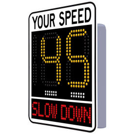 15" Radar Feedback Sign, Your Speed/Slow Down, 100-240 Vac, 30"W x 42"H, Black/White