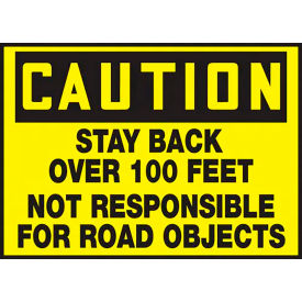 Caution Stay Back Over 100 Feet Not Responsible For Road Sign, Reflective Sheet, 10" x 14"