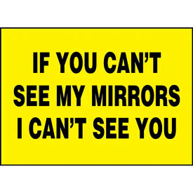 If You Can't See My Mirrors I Can't See You Sign, Reflective Sheet, 7" x 10", Yellow