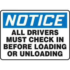 Notice All Drivers Must Check In Before Loading/Unloading Sign, Plastic, 10" x 14", Blue
