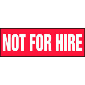 Not For Hire Truck Safety Sign, Adhesive Dura-Vinyl, 4" x 12", White/Red