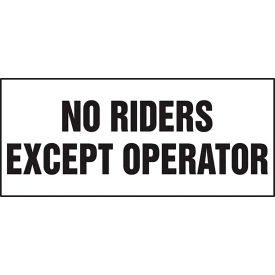 No Riders Except Operator Sign, Adhesive Vinyl, 3" x 7", Black/White, Pack of 5