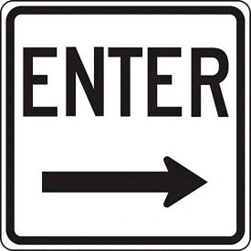 Enter w/ Right Arrow Traffic Sign, EGP Reflective Aluminum, 18" x 18", Black/White