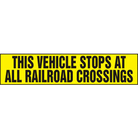 This Vehicle Stops At All R.R. Crossings Sign, Adhesive Dura-Vinyl, 8" x 36", Black/Yellow