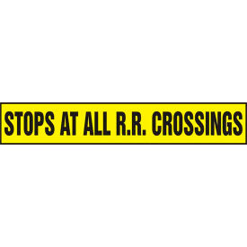 Stops At All R.R. Crossings Safety Sign, Adh. Reflective Sheet, 6" x 36", Black/Yellow