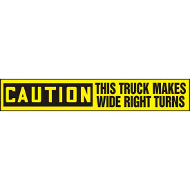Caution This Truck Makes Wide Right Turns Sign, Reflective Sheet, 4" x 24", Black/Yellow