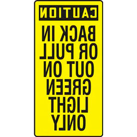 Caution Back In Or Pull Out On Green Light Sign, Mirror Img, Aluminum, 24" x 12", Yellow