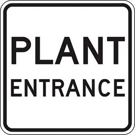 Plant Entrance Traffic Sign, EGP Reflective Aluminum, 24" x 24", Black/White
