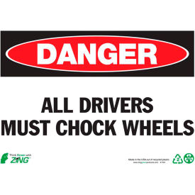 Eco Safety Sign, Danger All Drivers Must Chock Wheels, 10"W x 7"H, Recycled Plastic