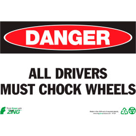 Eco Safety Sign, Danger All Drivers Must Chock Wheels, 10"W x 7"H, Recycled Aluminum