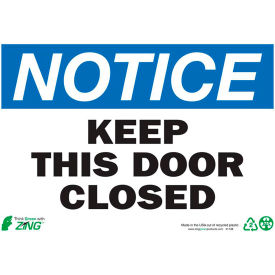 Eco Safety Sign, Notice Keep This Door Closed, 10"W x 7"H, Recycled Plastic