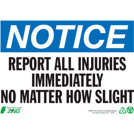 Zing Eco Safety Sign, Notice Report All Injuries, 14"W x 10"H, Recycled Polystyrene Self Adhesive