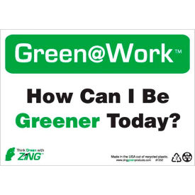 Zing Green at Work Sign, How Can I Be Greener Today, 10"W x 7"H, Black/Green/White