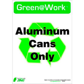 Green at Work Sign, Aluminum Cans Only with Recycle Symbol, 10"W x 14"H, Black/Green/White