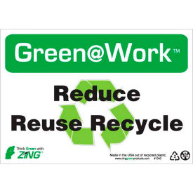 Green at Work Sign, Reduce, Reuse, Recycle with Recycle Symbol, 10"W x 7"H, Black/Green/White