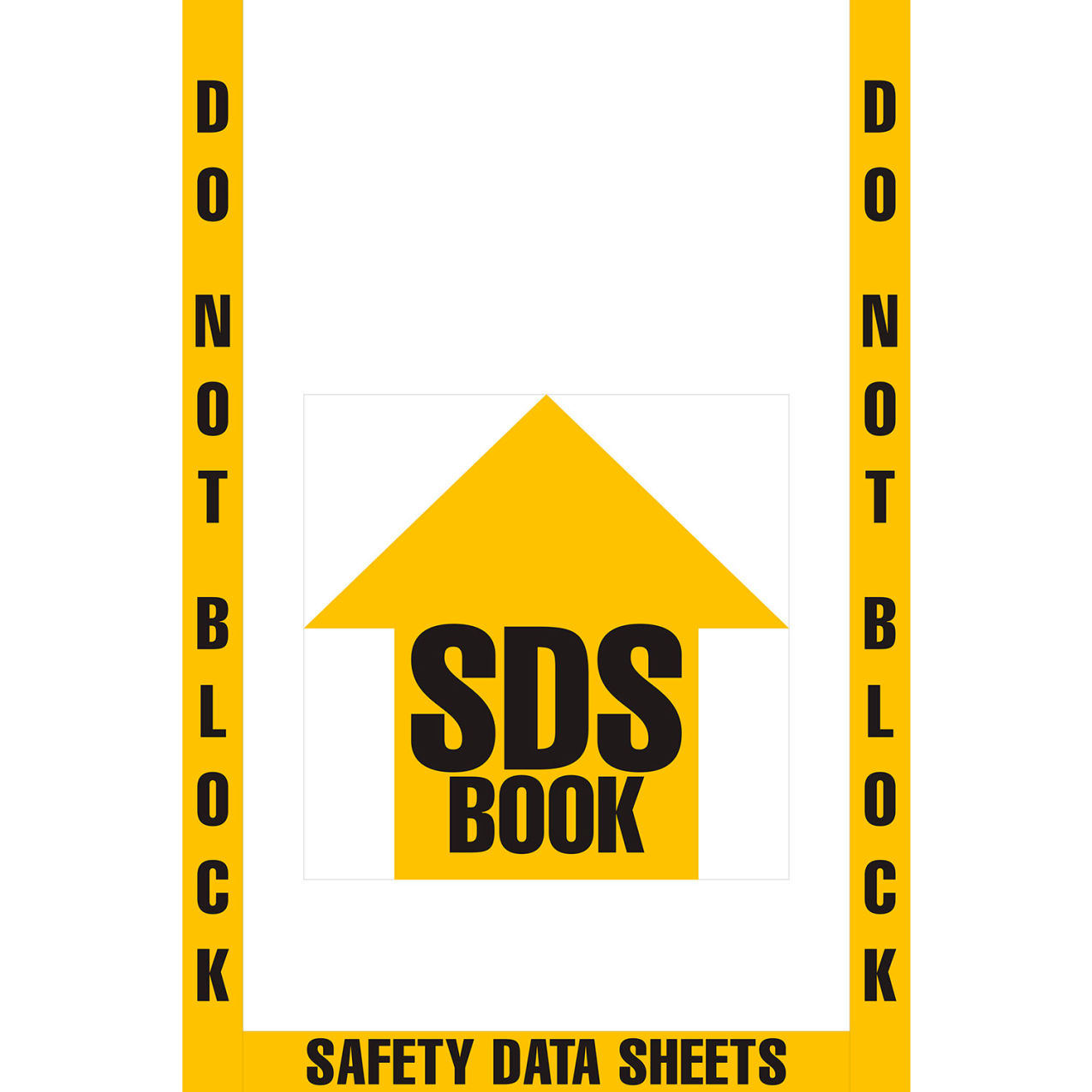24" x 36" Vertical Rectangle Sign, Do Not Block SDS Book Floor Marking, Yellow