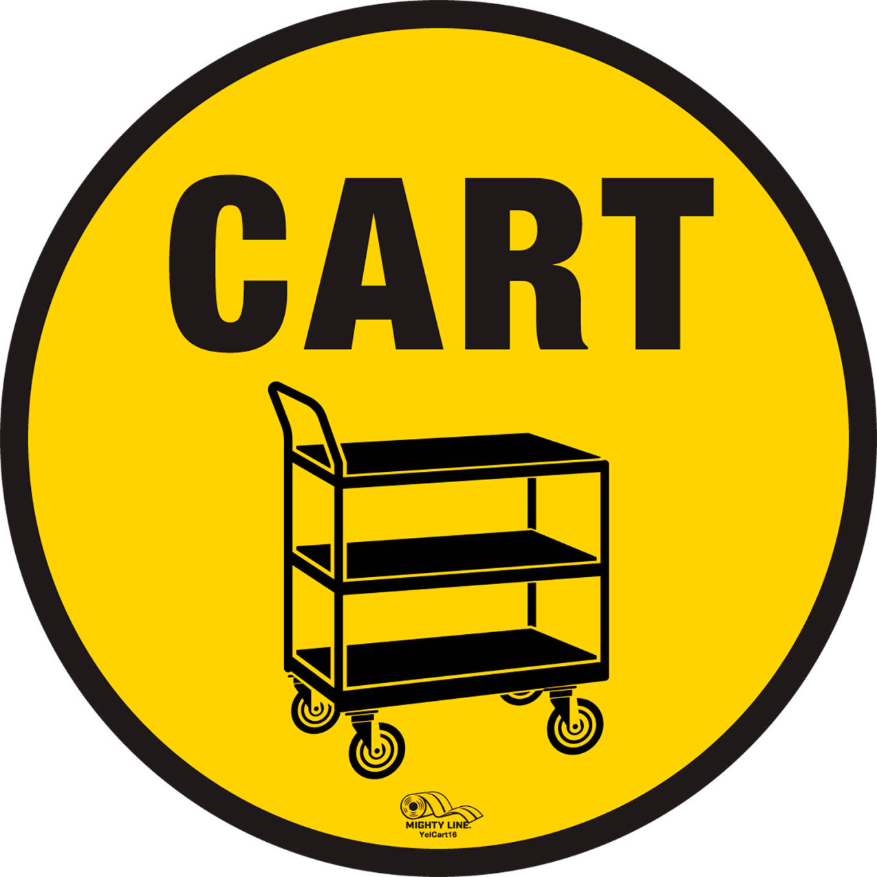 16" Circle Floor Sign, Push Cart, Industrial Strength, Yellow
