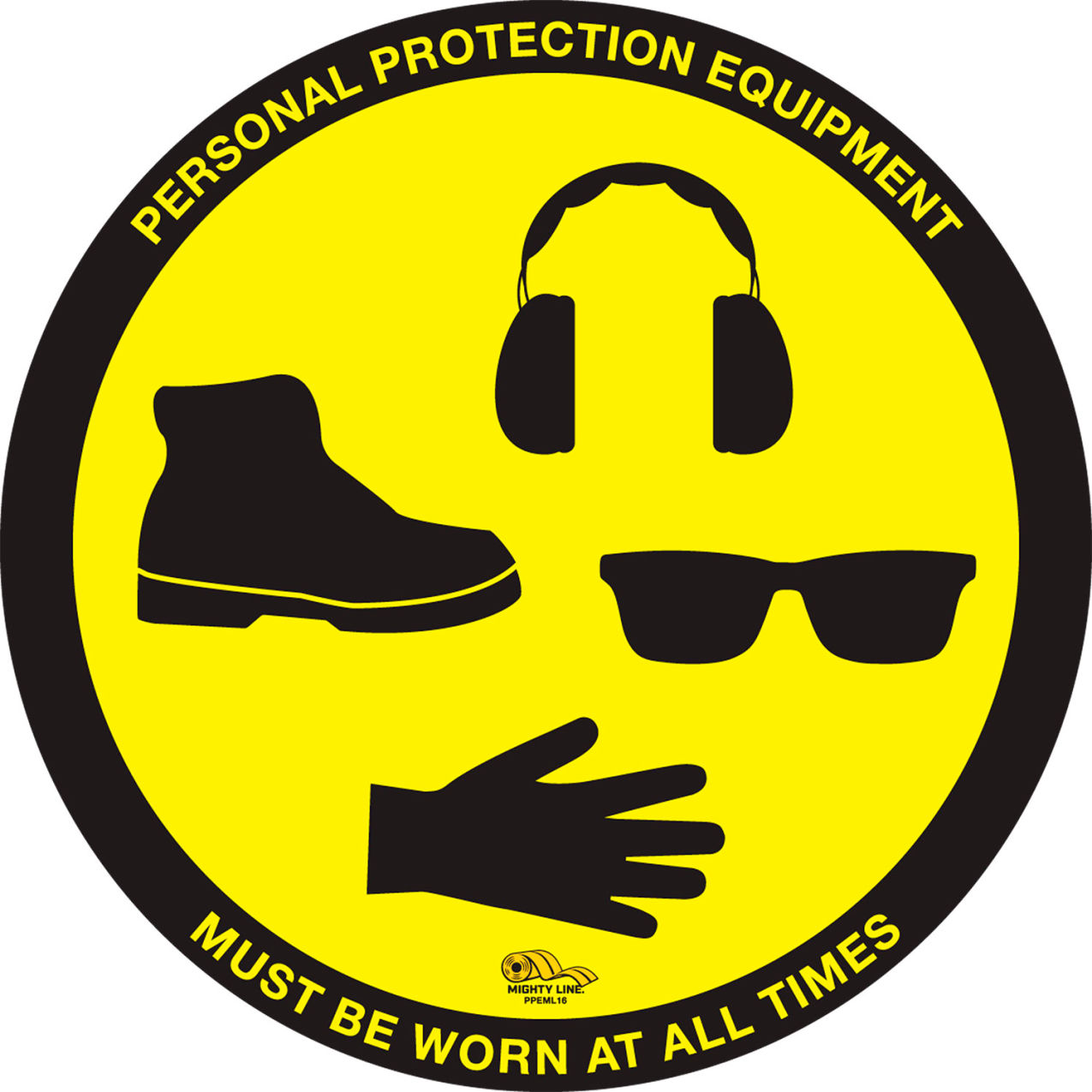 16" Round Sign, Personal Protective Equipment Required, Industrial Strength, Yellow