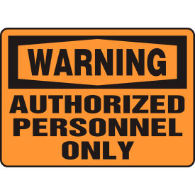 Safety Sign, Warning Authorized Personnel Only, 7" x 10", Plastic