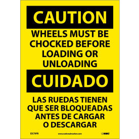 Bilingual Vinyl Sign - Caution Wheels Must Be Chocked Before Loading Unloading