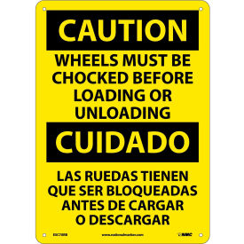 Bilingual Plastic Sign, Wheels Must Be Chocked Before Loading Unloading, 10"W x 14"H