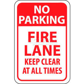 Traffic Sign, No Parking Fire Lane Keep Clear At All Times, 18" X 12", White/Red