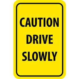 Traffic Sign, Caution Drive Slowly, 18" X 12", Yellow/Black