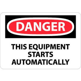 OSHA Sign, Danger This Equipment Starts Automatically, 7" X 10", White/Red/Black