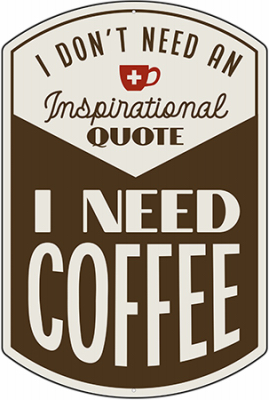 10x14 Need Coffee Sign